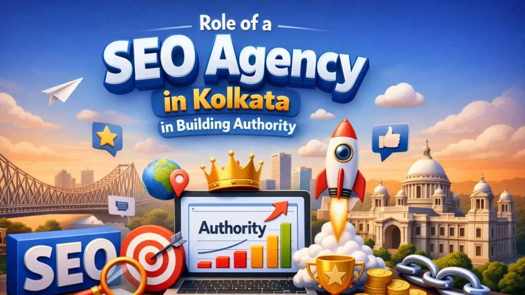 Role of a SEO Agency in Kolkata in Building Authority