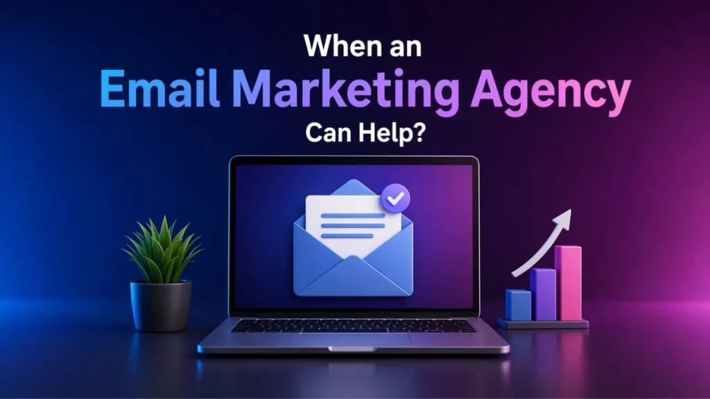 When an Email Marketing Agency Can Help?