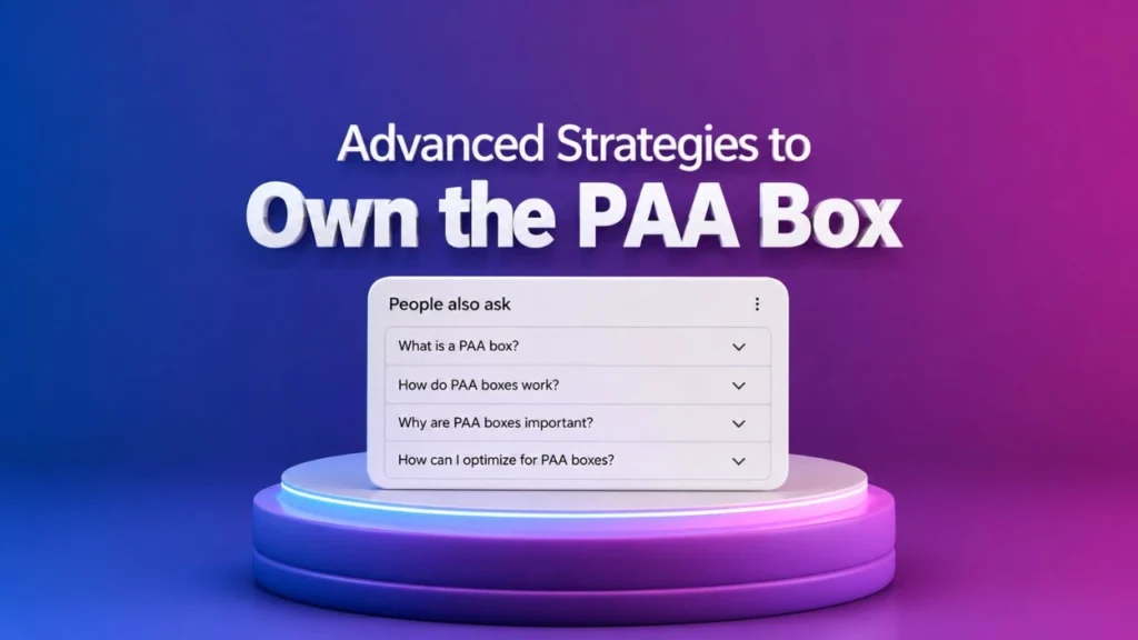 Advanced Strategies to Own the PAA Box