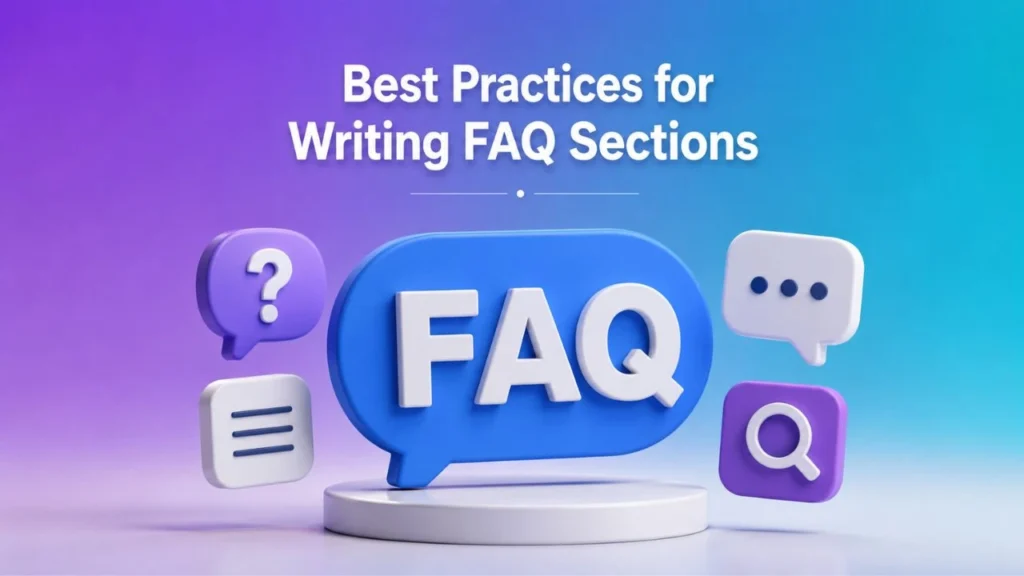Best Practices for Writing FAQ Sections