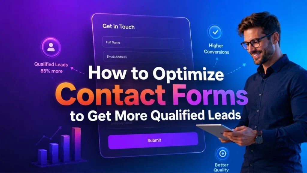 How to Optimize Contact Forms to Get More Qualified Leads