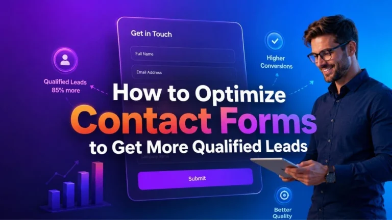 How to Optimize Contact Forms to Get More Qualified Leads