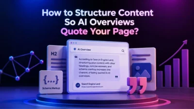 How to Structure Content So AI Overviews Quote Your Page?