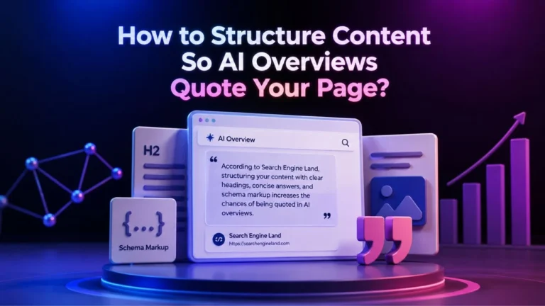 How to Structure Content So AI Overviews Quote Your Page?