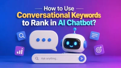 How to Use Conversational Keywords to Rank in AI Chatbot?
