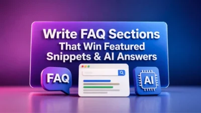 Write FAQ Sections That Win Featured Snippets & AI Answers